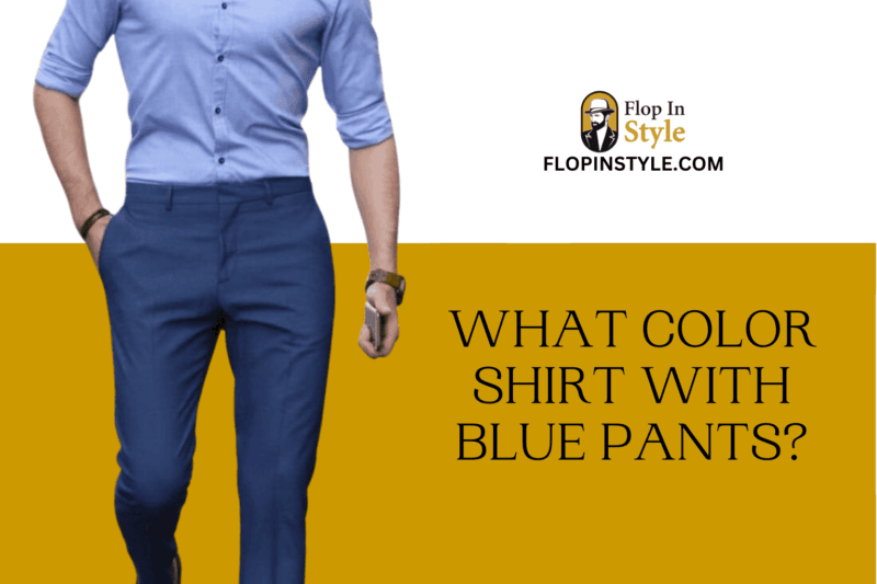What Color Pants Go Well With A Blue Shirt What Color Pants With A Blue Shirt? (Outfit Ideas)